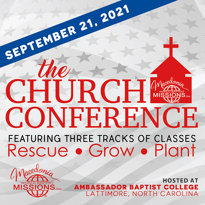 Make your plans now to attend The Church Conference, hosted at Ambassador Baptist College on September 21, 2021.  This is an expansion of the Church Rescue Workshop we hosted previously.  The Church Conference will focus on three aspects: church rescue, growth, and planting.
