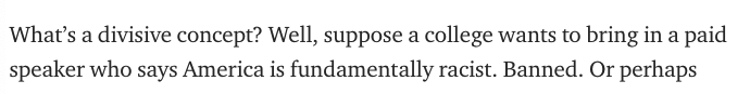 2) A college would be able to teach that SOME PEOPLE believe America is fundamentally racist. They would not be able to teach it as absolute fact and exclude other ideas or dissent from the conversation.