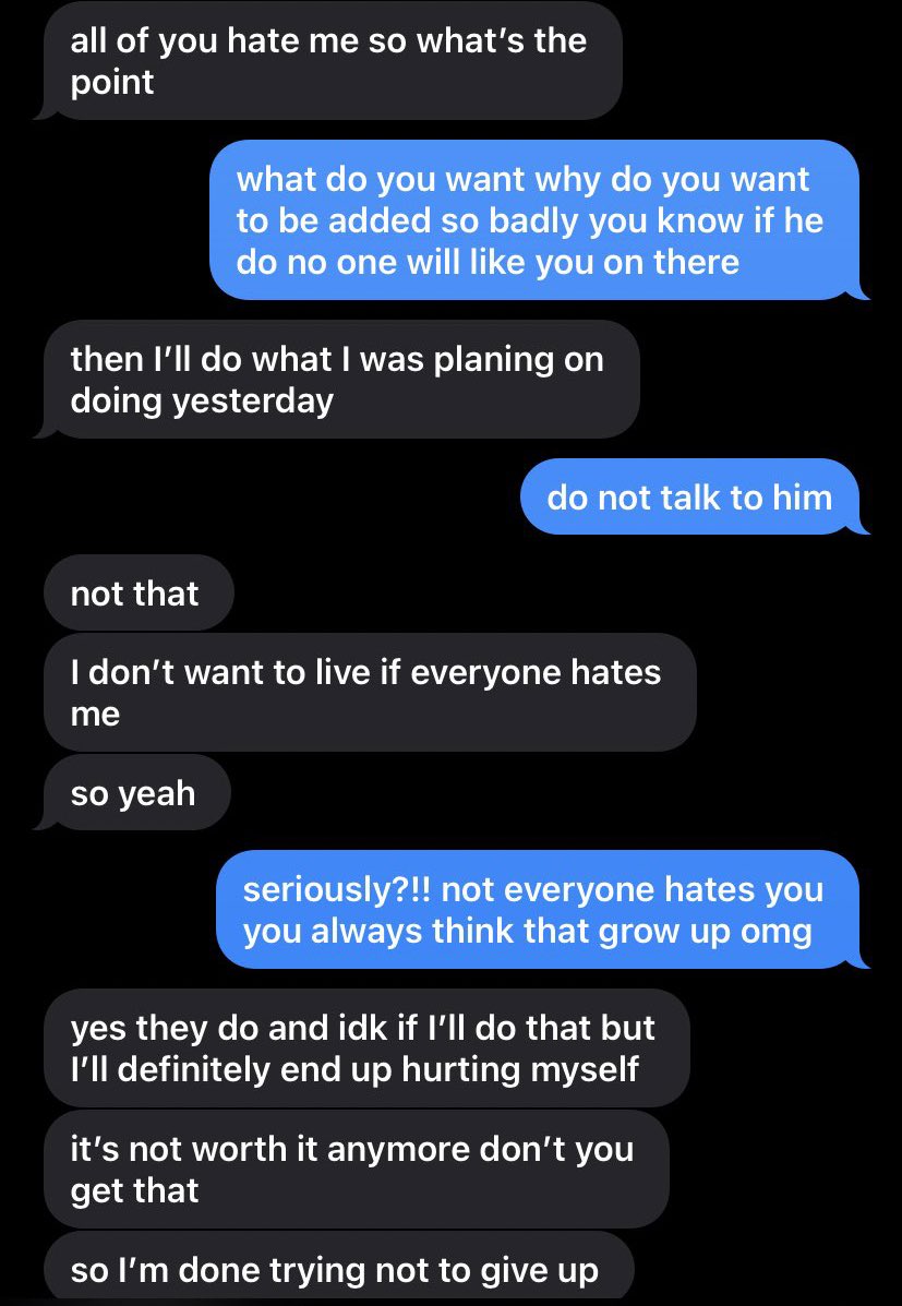 here’s us kindly asking him not to bring up self harm and suicide to nelly and i because it is one of our triggers and him trying to manipulate me to talk about it with him by saying he’s gonna go talk to Kyle which is who he made the expose thread on.