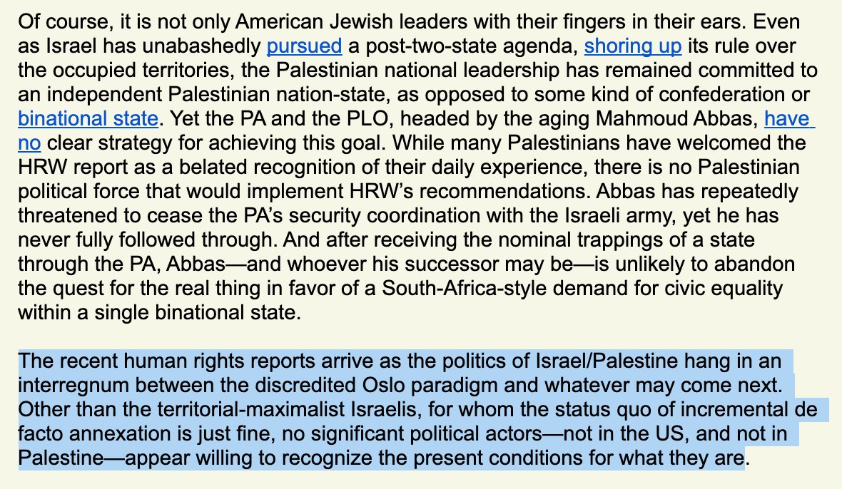 The Israelis are explicit about this. But no significant political actor, in the US or, even more importantly, in Palestine, is willing to break with two-state idea. And so the discourse persists despite bearing no resemblance to the reality on the ground.