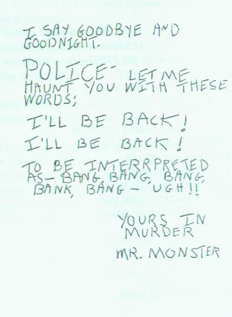 "Attention all police: Shoot me first—shoot to kill or else. Keep out of my way or you will die! Papa Sam is old now. He needs some blood to preserve his youth. He has had too many heart attacks. Too many heart attacks. "Ugh, me hoot it urts sonny boy."