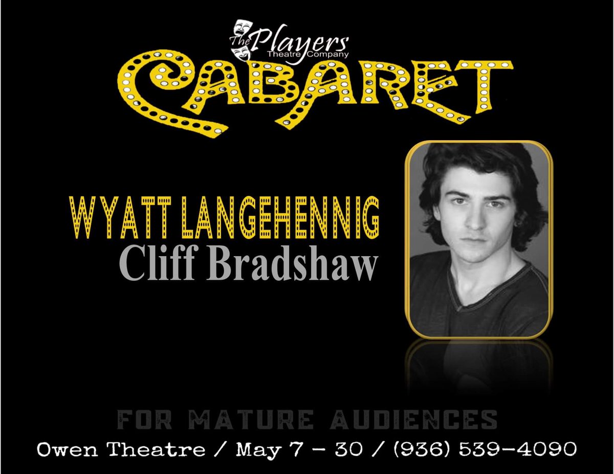 Meet The Players of Cabaret!
Wyatt Langehennig
Wyatt Dean Langehennig is extremely proud to be making his debut at the Owen Theatre with the Players in Cabaret! 
Wyatt and castmates appear on stage weekends in May at the Owen in Conroe!  Come see them!
tinyurl.com/47t6ettp