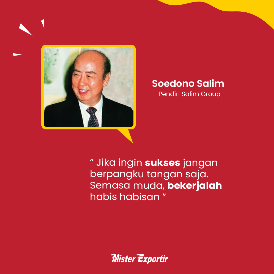 MisterExportir's tweet photo. "Jika ingin sukses jangan berpangku tangan saja. semasa muda, bekerjalah habis-habisan!" - Soedono Salim
#misterexportir #jasaekspor #ekspor #infoekspor #motivation #quote #salimgroup #indonesiagoexport #infokomoditi https://t.co/giLEFn6sC6