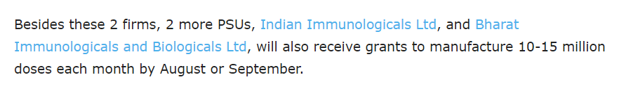 Two Central PSUs are also set to manufacture the vaccine, albeit only by August-September and only in comparatively lower amounts (10-15 Million doses a month)  https://www.biotecnika.org/2021/04/bharat-biotech-gets-65-crore-grant-from-government/