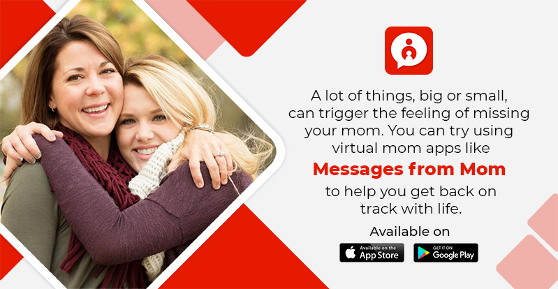 A lot of things, big or small, can trigger the feeling of missing your mom. You can try using virtual mom apps like Messages from Mom to help you get back on track with life.

apple.co/3oRnqqK
bit.ly/2O7Zwuv

#virtualmom #momsmessages #MessagesFromMom #momapp