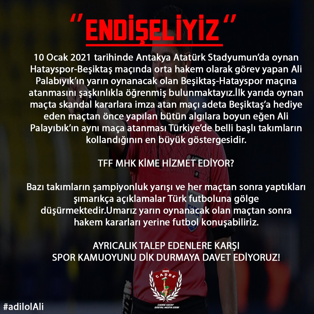 Beşiktaş-Hatayspor maçına Ali Palabıyık'ın atmasının ardından Kamuoyuna Duyuru:
#AvrupayaHatay #adilolAli