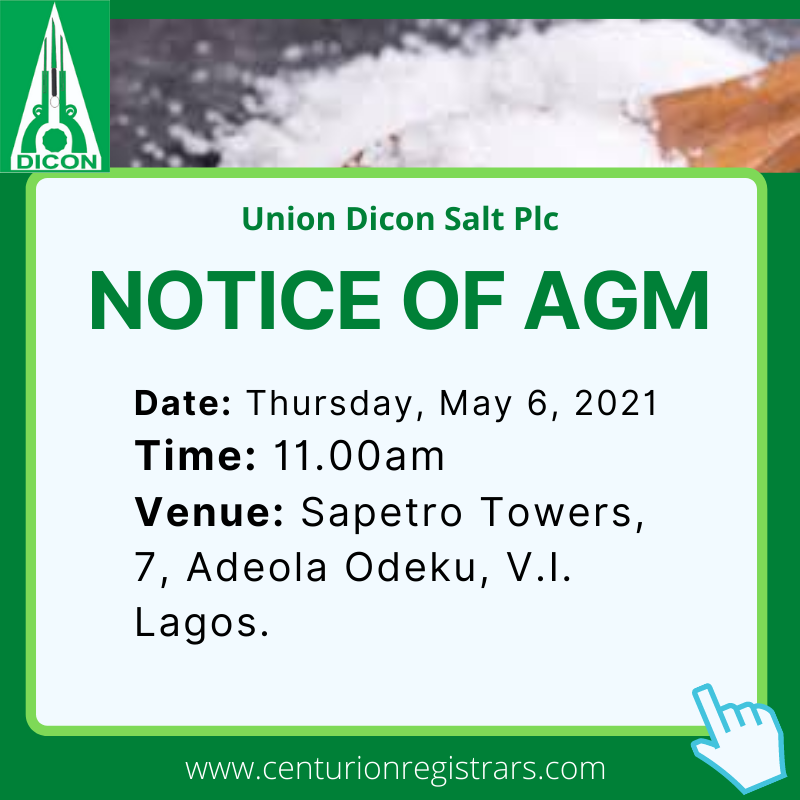 Are you a shareholder of Union Dicon?

Notice is hereby given that the Proxy Annual General Meeting of members of Union Dicon Salt Plc will hold on Thursday, 6th May 2021 by 11 am prompt, at Sapetro Towers No.7, Adeola Odeku Street, Victoria Island, Lagos. Please plan to attend.