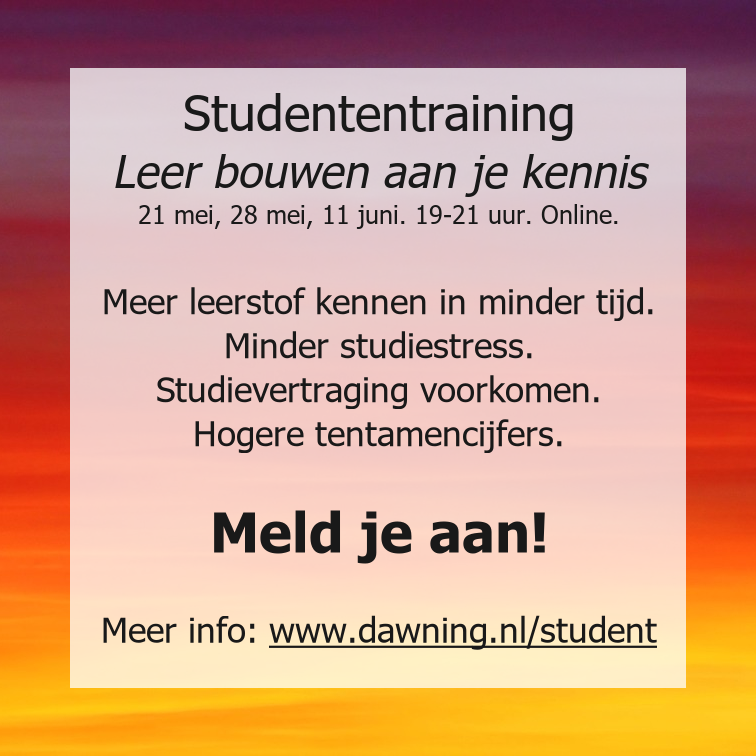 Moet jij zelfstandig veel leerstof eigen maken? Dan is deze studententraining ideaal. 

Flink afgeprijsd, want online. 

Meer info: dawning.nl/student