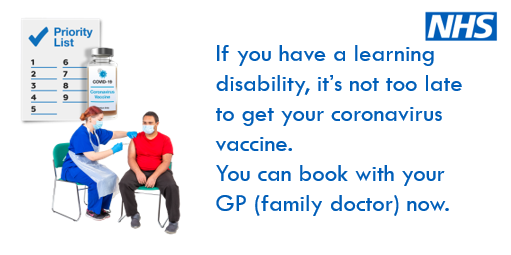 It’s not too late to get the #Coronavirus #Vaccine if you have a #LearningDisability. Contact your GP (family doctor) now to book an appointment #COVID