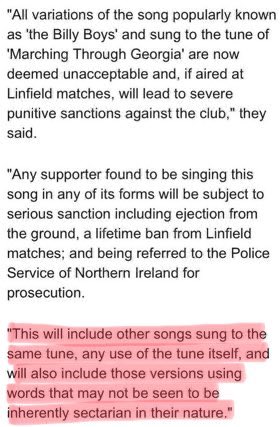 6)Worth highlighting that the directives given to Rangers were ignored for many years which only served to enable the chanting to continue.Bizarrely in 2014 Linfield used them as Scotland ignored them.