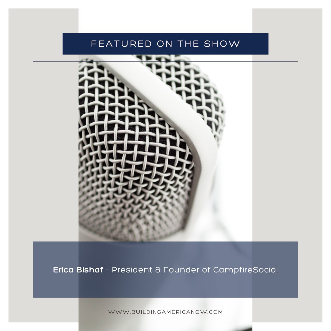 BuildingUSAnow's tweet photo. 🎙 FEATURED ON THE SHOW - David chats with Erica Bishaf, President &amp; Founder of @campfiresocialagency. Listen in now! https://t.co/MW7osn7jdb