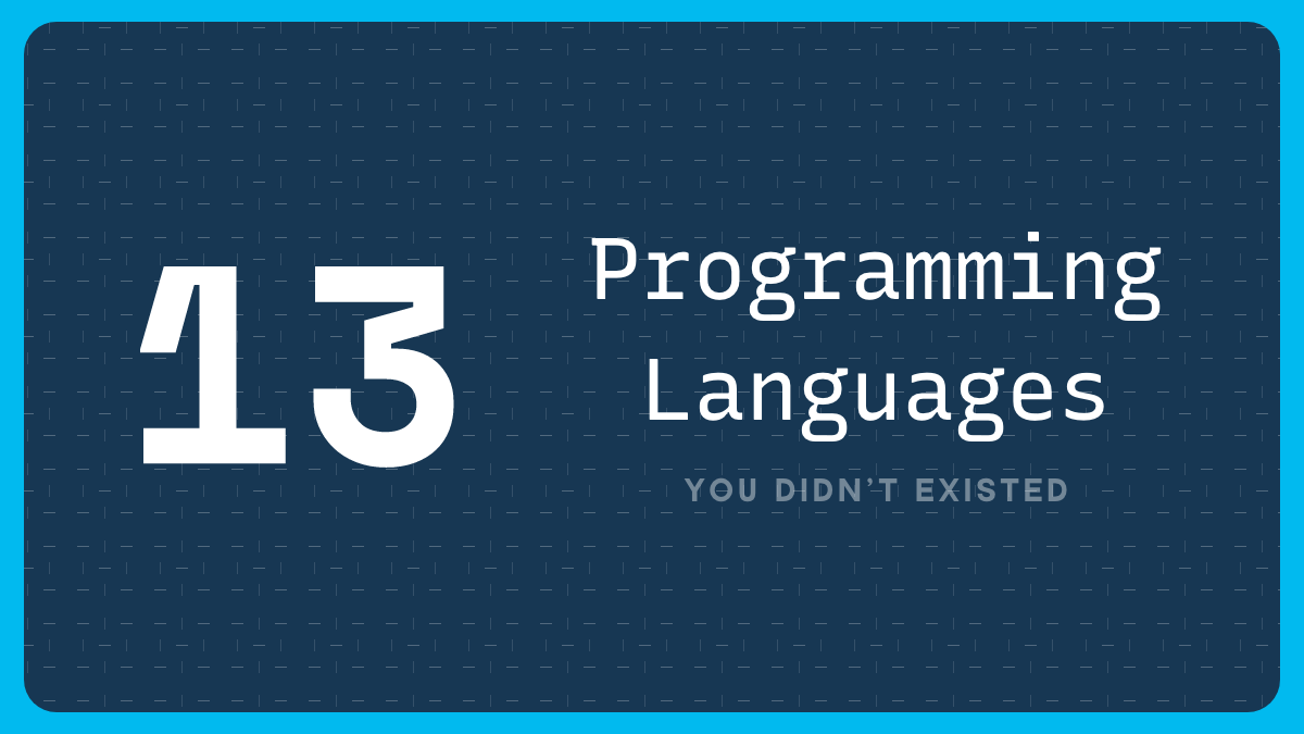 Here's a nerdy  thread on ⧩13 Programming Languages You Didn't Know Existed #100DaysOfCode  #CodeNewbie  #ProgrammingContinue reading 