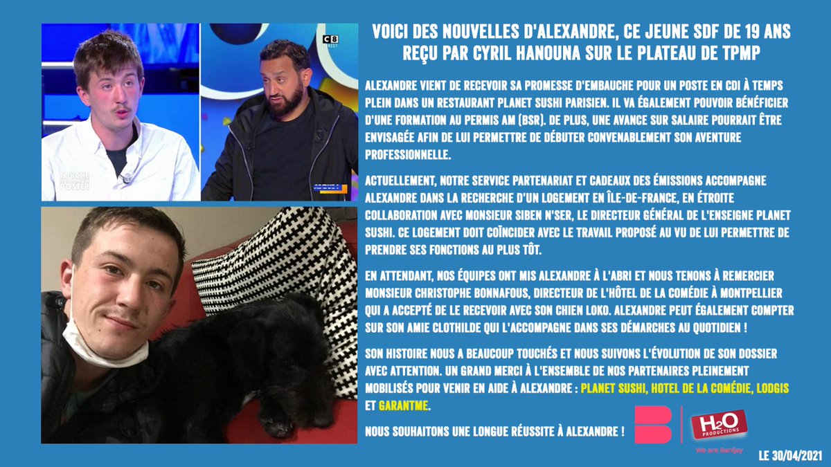 TBT9_W9's tweet image. 🚨Des nouvelles d'Alexandre, ce jeune SDF de 19 ans reçu par @Cyrilhanouna dans #TPMP!

➡️CDI à temps plein
➡️Formation au permis AM (BSR)
➡️Hébergement temporaire
➡️Accompagnement pour trouver un logement

Merci @PlanetSushi, #HotelDeLaComedieMontpellier @Lodgis et @garantme 😉