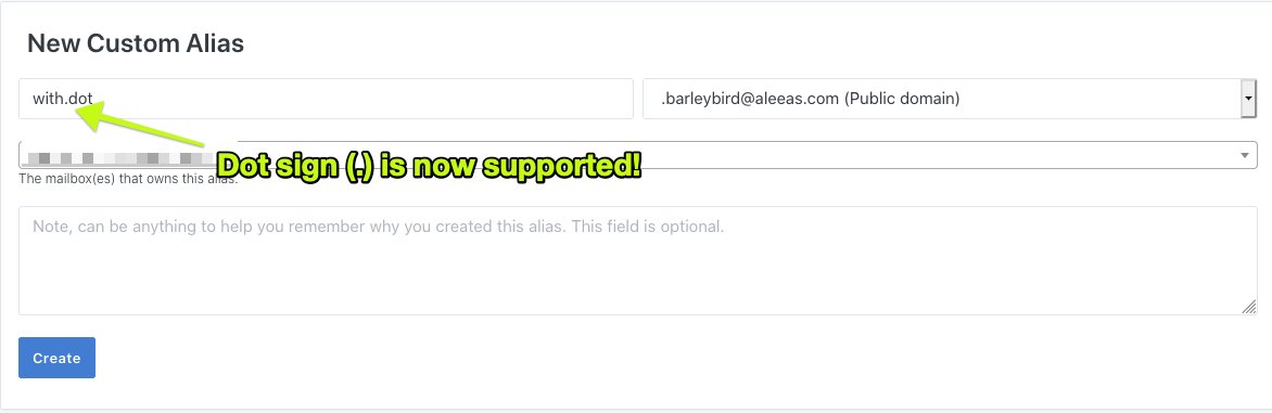 SimpleLogin (@simplelogin) on Twitter photo One of our most requested feature is to support dot sign (.) in alias. It finally arrives: you can now create an alias with a dot 🎉. This is useful if you want to use the website address as alias, e.g. example.com@alias.com One of our most requested feature is to support dot sign (.) in alias. It finally arrives: you can now create an alias with a dot 🎉. This is useful if you want to use the website address as alias, e.g. example.com@alias.com