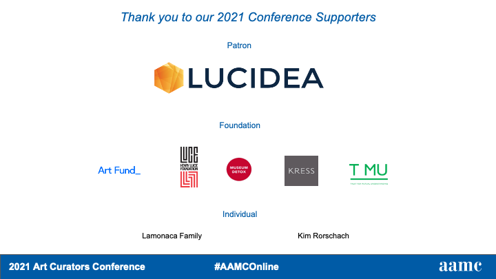 Art_Curators's tweet photo. A special thanks to our 2021 Conference Supports @LucideaCore @artfund @HLuceFdn @museum_detox @KressFdn #TMU for their support. #AAMCOnline https://t.co/9ds5MM0azt