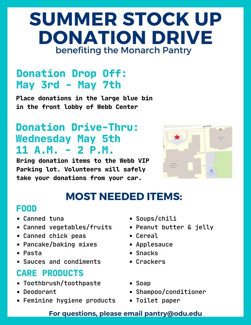 Help the Monarch Pantry Stock Up for Summer!

The Pantry is accepting donations next week in the lobby of Webb Center, or you can donate via our drive-thru on Wednesday and never have to get out of your car. 

#odu