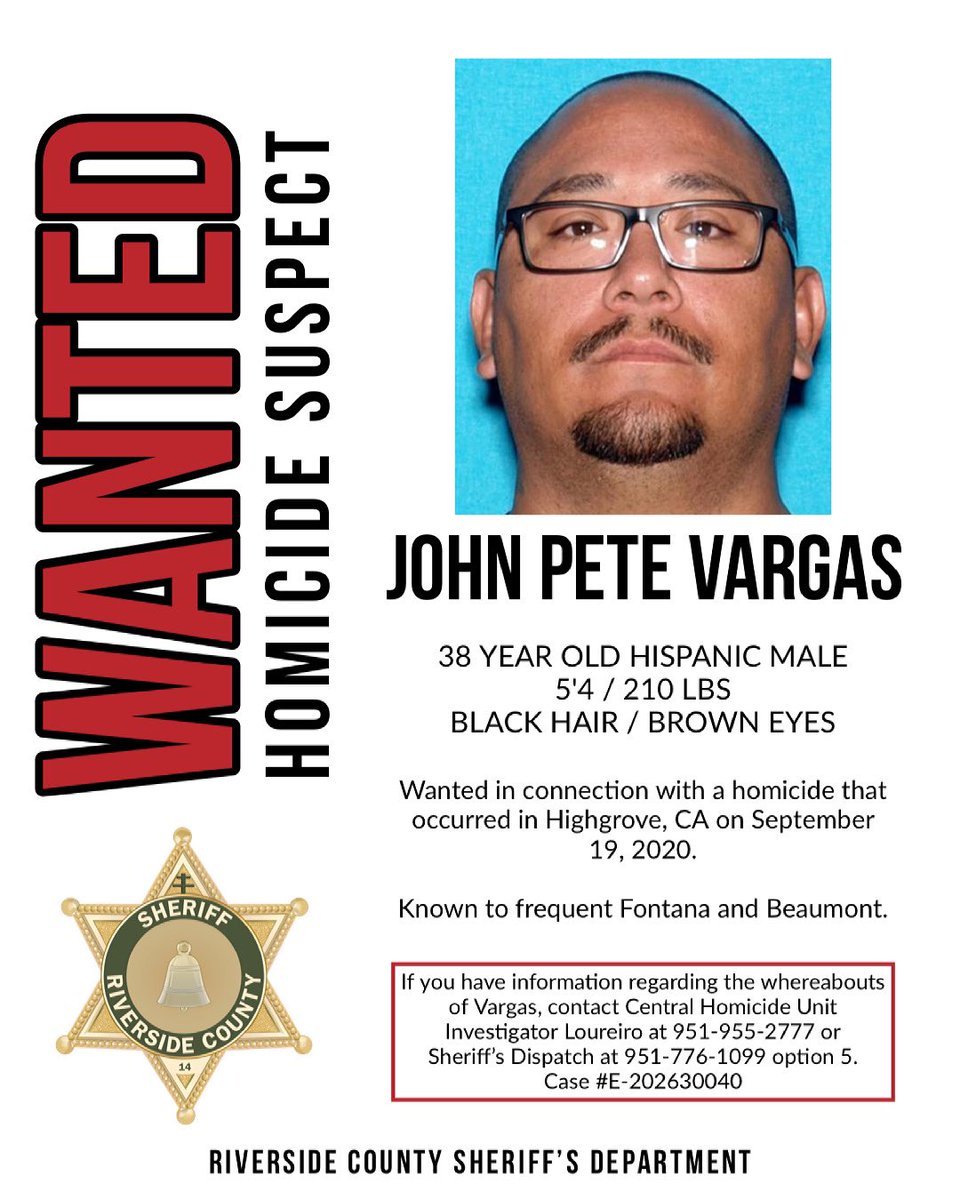 John Vargas is wanted in conjunction with a homicide that occurred in Highgrove...