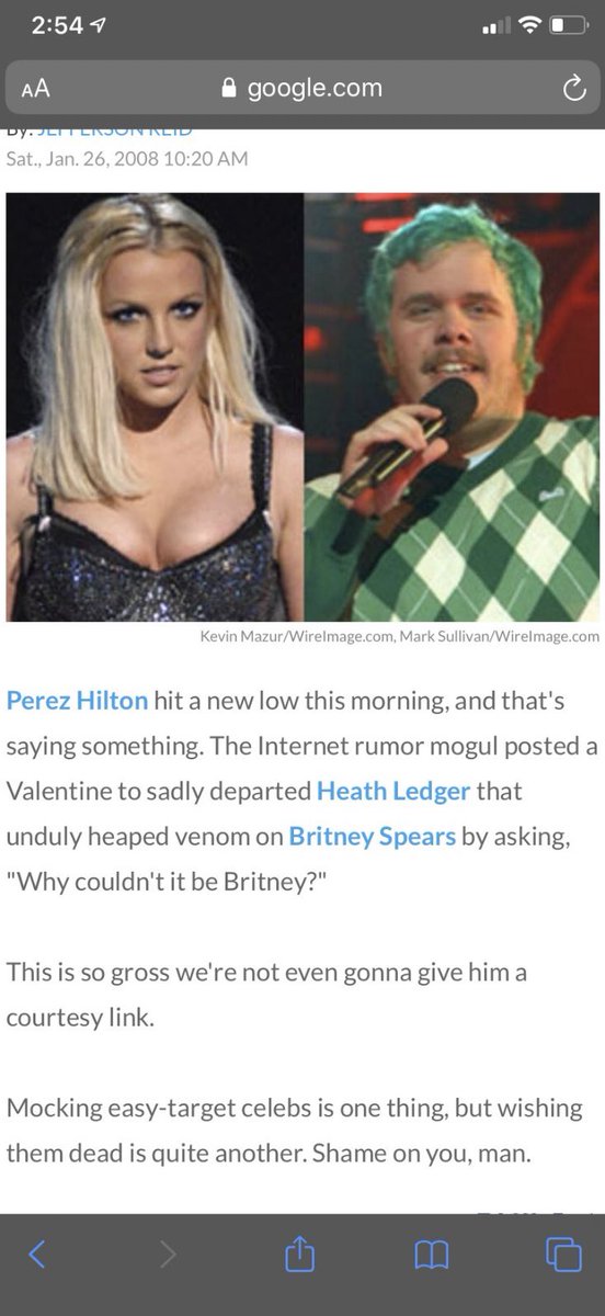 When Health Ledger died, Perez Hilton started selling shirts that wished her death, saying "Why Couldn't It Be Britney?"  #FreeBritney