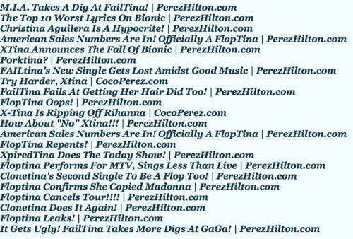 Perez was one of the largest critics during Christina Aguilera's Bionic era. He loved to make fun of her weight, call her "FlopTina" and "FailTina" and tried to create a feud between her and Lady Gaga.  #FreeBritney