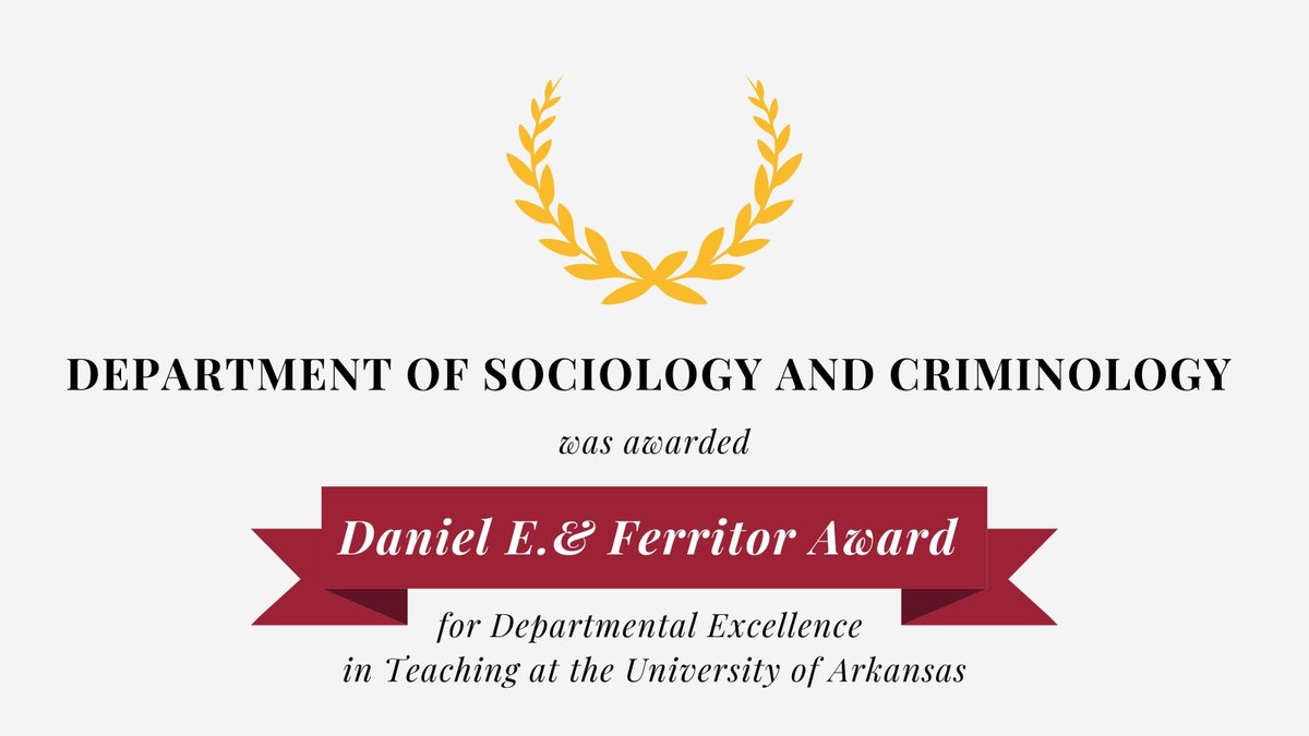Department of Sociology and Criminology received the 2021 Daniel E. Ferritor Award for Departmental Excellence in Teaching at <a href="/UArkansas/">University of Arkansas</a>. The annual award honors the academic unit that best exemplifies a sustained, department-wide commitment to teaching excellence for students.