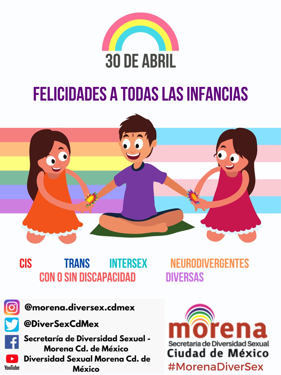 Este 30 de abril, en conmemoración al día de las infancias, felicitamos a todas y todos los niños y niñas de nuestro país, tenemos presente el compromiso que tenemos con nuestras #InfanciasTrans y nuestras #InfanciasIntersex.
#TodasLasPersonasTodosLosDerechos
#MorenaDiverSex 🏳️‍🌈