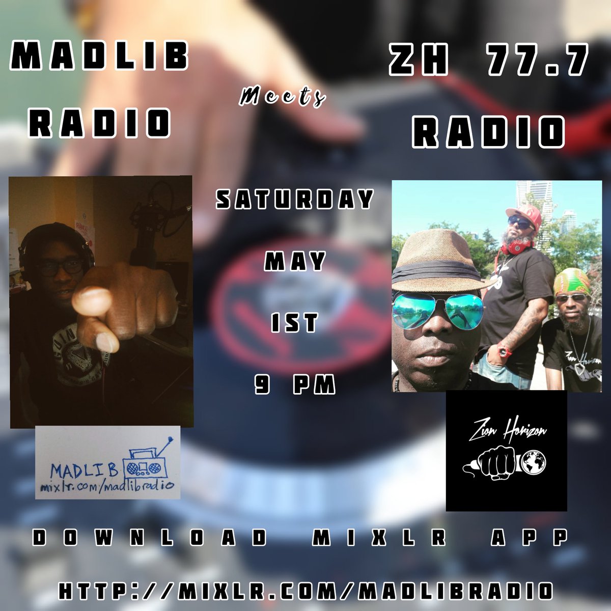 Madlib Radio meets Zion Horizon 77.7 FM Radio this Saturday May 1st from 9 pm to 10 pm with all things Zion Horizon from our music, reasoning and juggling with DJ GQ , Nomad and Sun Toucha. Join the link and hold a vibes with us

mixlr.com/madlibradio