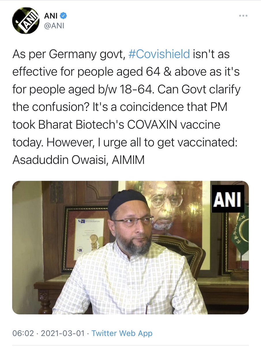 [15/n] Asaduddin Owaisi (AIMIM) Raised questions over the efficacy of Serum Institute's Covishield vaccine, as Prime Minister Narendra Modi got the first shot of Bharat Biotech's Covaxin. (March 1, 2021)  #VaccineNaysayers