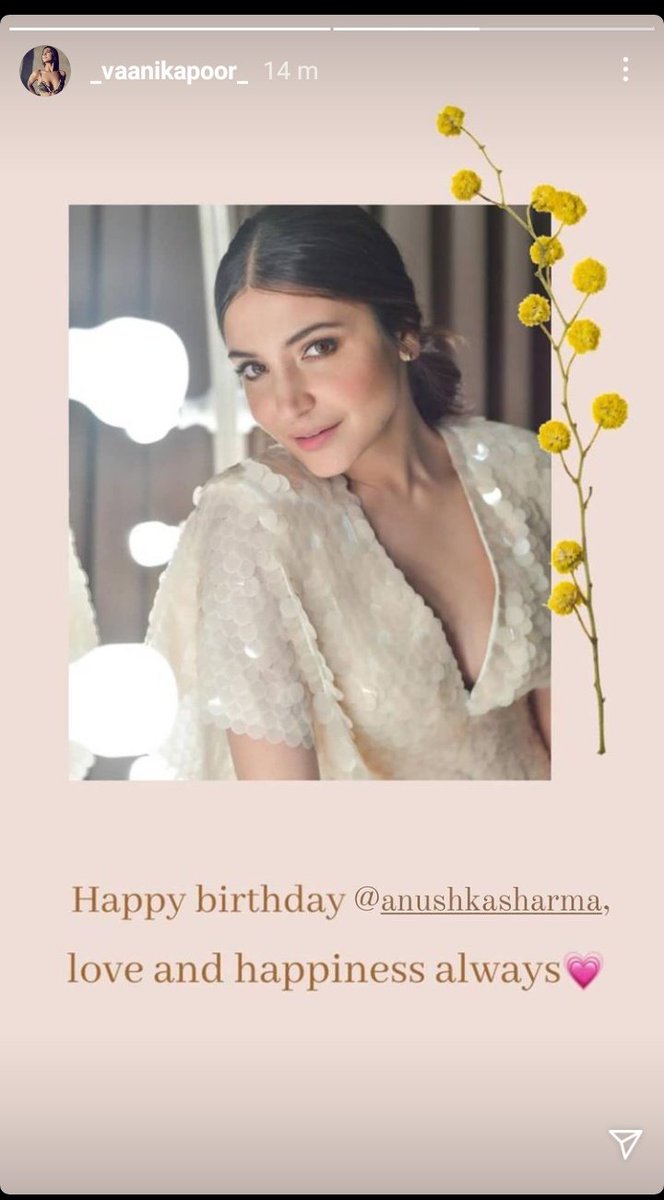 Vaani kapoor via ig story " happy birthday  @AnushkaSharma , love & happiness always" #HappyBirthdayAnushkaSharma