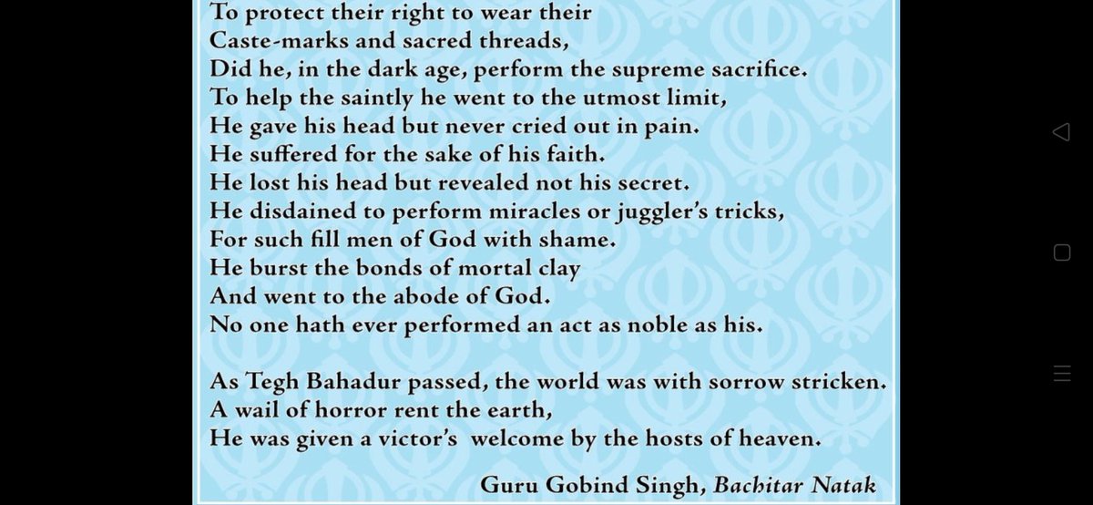 Shri Guru Teg Bahadur Sahib ji was asked again to embrace Islam. Guru Sahib refused to embrace Islami. He was beheaded in Delhi's Chandni Chowk on the orders of Aurangzeb.In "Dasham Granth" Shri Guru Gobind Singh ji wrote about martyrdom of Shri Guru Teg Bahadur Ji.