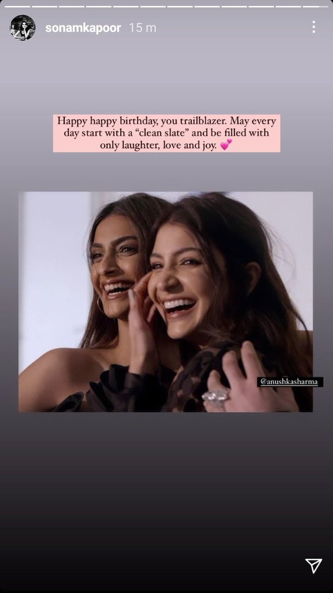 Sonam kapoor via ig story "Happy happy birthday, you trailblazer. May every day start with a "clean slate" and be filled with only laughter, love and joy." #HappyBirthdayAnushkaSharma