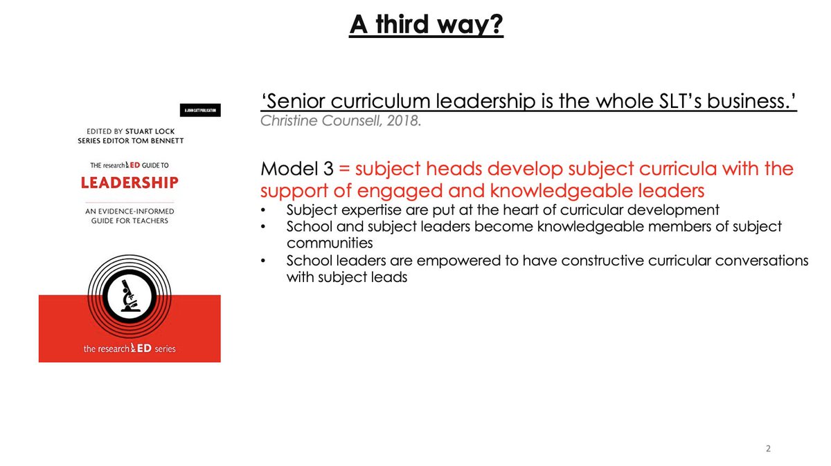 I was interested in the idea of a 'third way.' A model which saw subject leads develop school curricula with the support of engaged and knowledgeable leaders. A model that would put subject expertise at the heart of what we do (2)