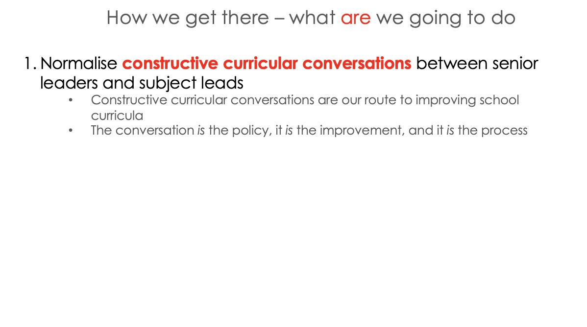 I think the answer is a deceptively simple one. And possibly one that is terrifying to senior leaders looking for immediate results. I think that we need to start normalising constructive curricular conversations. (15)