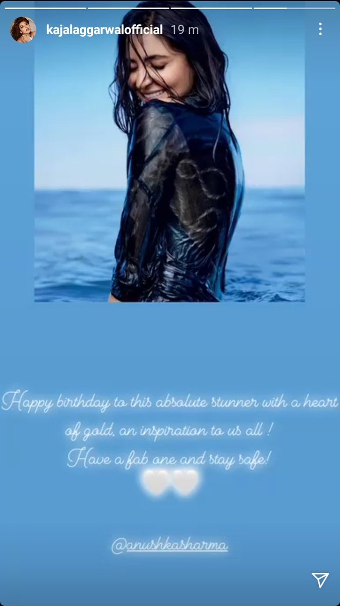 Kajal aggarwal via ig story "Happy birthday to this absolute stunner with a heart of gold, an inspiration to us all !Have a fab one and stay blessed!"  #HappyBirthdayAnushkaSharma