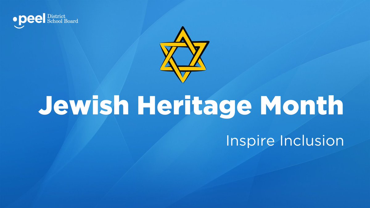 The Peel District School Board recognizes May as Jewish Heritage Month in recognition of the significant contributions of Jewish Canadians and communities throughout the world.