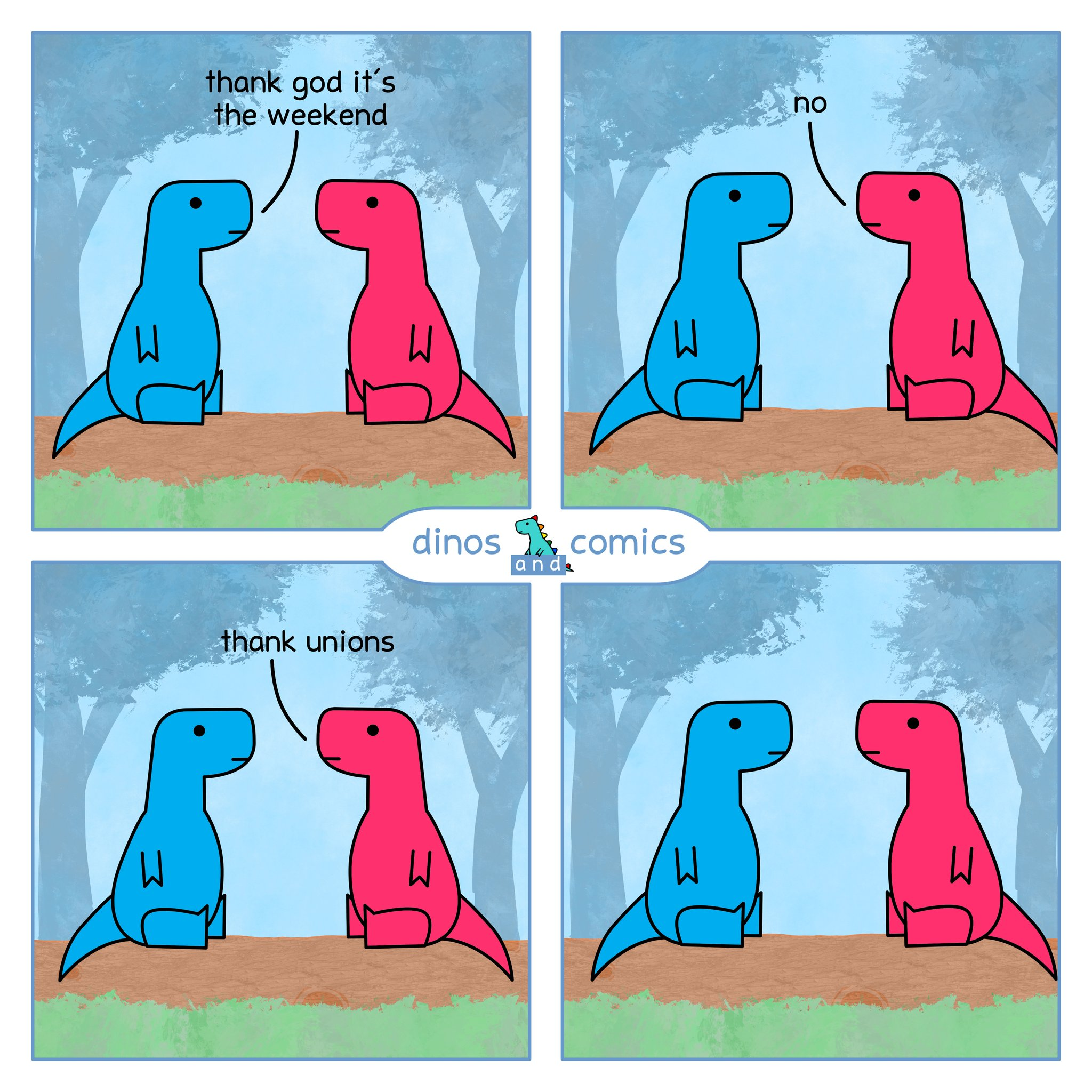 Comic strip with dinosaurs explaining that we should thank unions for weekends, not god.