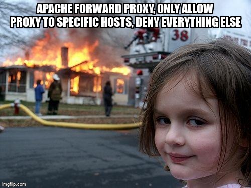 overflow_meme's tweet image. Apache forward proxy, only allow proxy to specific hosts, deny everything else stackoverflow.com/questions/6734… #apache #modproxy