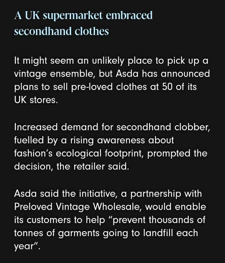 A asda has said in 50 of its stores across the uk (not sure where) to sell pre worn clothes to preven them going to landfills :D
