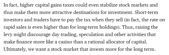 7/In fact, capital gains taxes could even STABILIZE financial markets by discouraging over-trading, thus making them more attractive places for long-term patient capital to invest.