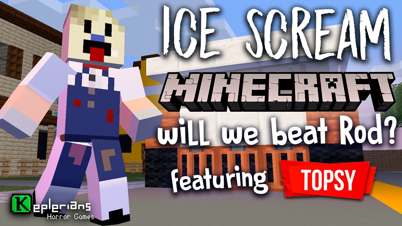 Keplerians Ice Scream In Minecraft We Have Tried The Ice Scream 1 Map On Minecraft With Topsyplay As Our Special Guest Go Watch It Now T Co L1dnksu7ry Keplerians