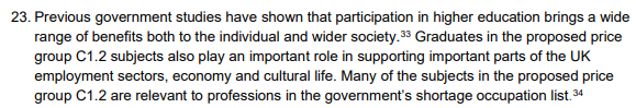 But neither that, nor the recognition of their contribution to important parts of the 'UKemployment sectors, economy and cultural life' or being part of the government's own list of 'shortage occupations' stops the conclusion that they are of 'lower priority for OfS funding'.