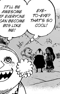 Ironically, it's actually because of Big Mom that these new kids are suffering the same fate as she almost did, being sold into experiments. This is due to her dream, which was inspired by Mother Caramel. A world were all peoples can live at eye level without discrimination.