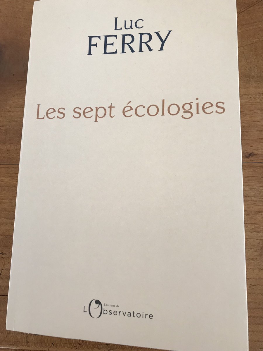 Réjouissante la lecture du dernier livre de L #Ferry:#LesSeptEcologies.Une argumentation éclairée mais simple à comprendre pr un grand dessein pr le monde:«mettre en œuvre une écologie non punitive,à la fois déradicalisée et réellement soucieuse d’embellir l’avenir de l’humanité»
