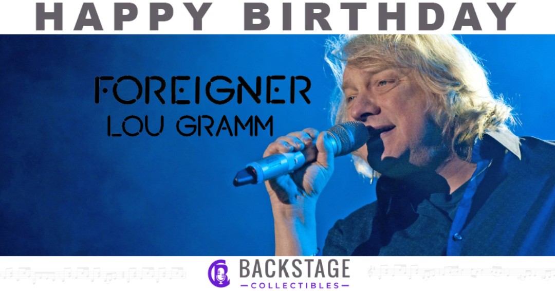 Happy Birthday to Lou Gramm of Foreigner!   
