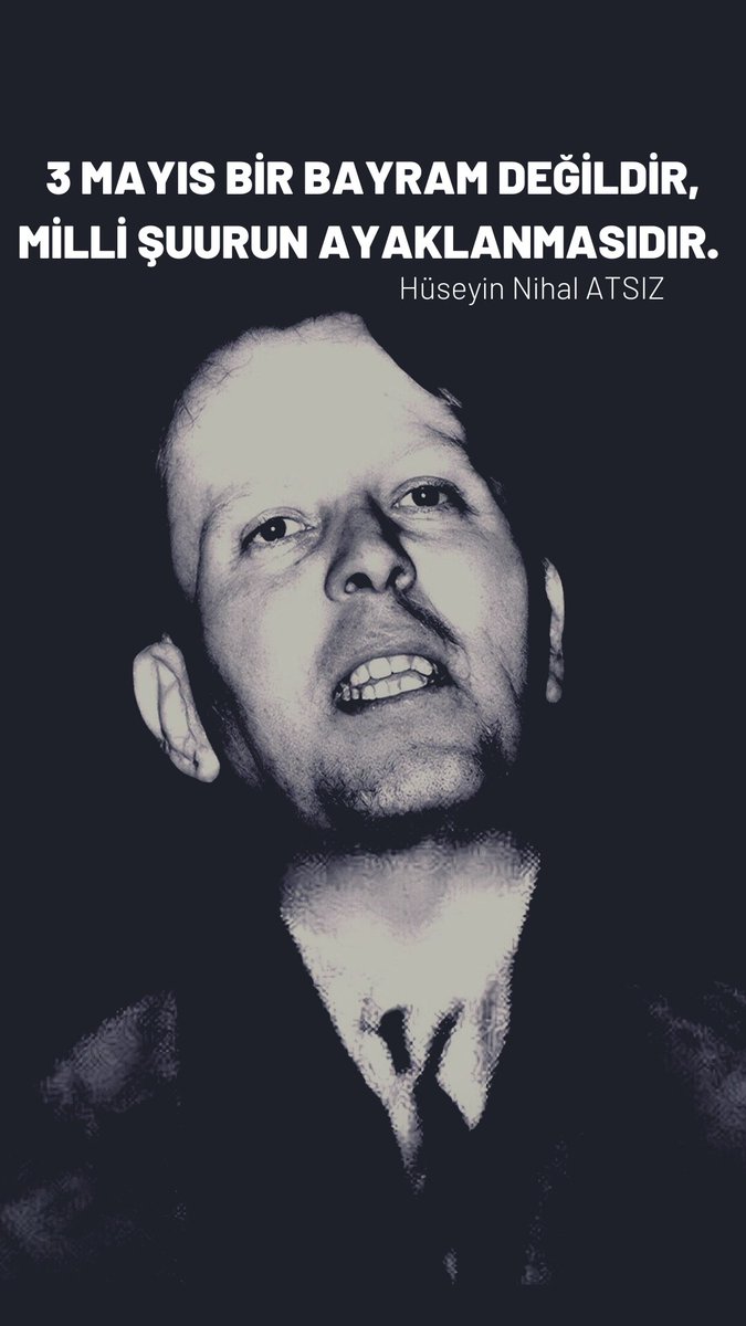 Hüseyin Nihal ATSIZ #3MayısTürkçülerGünü