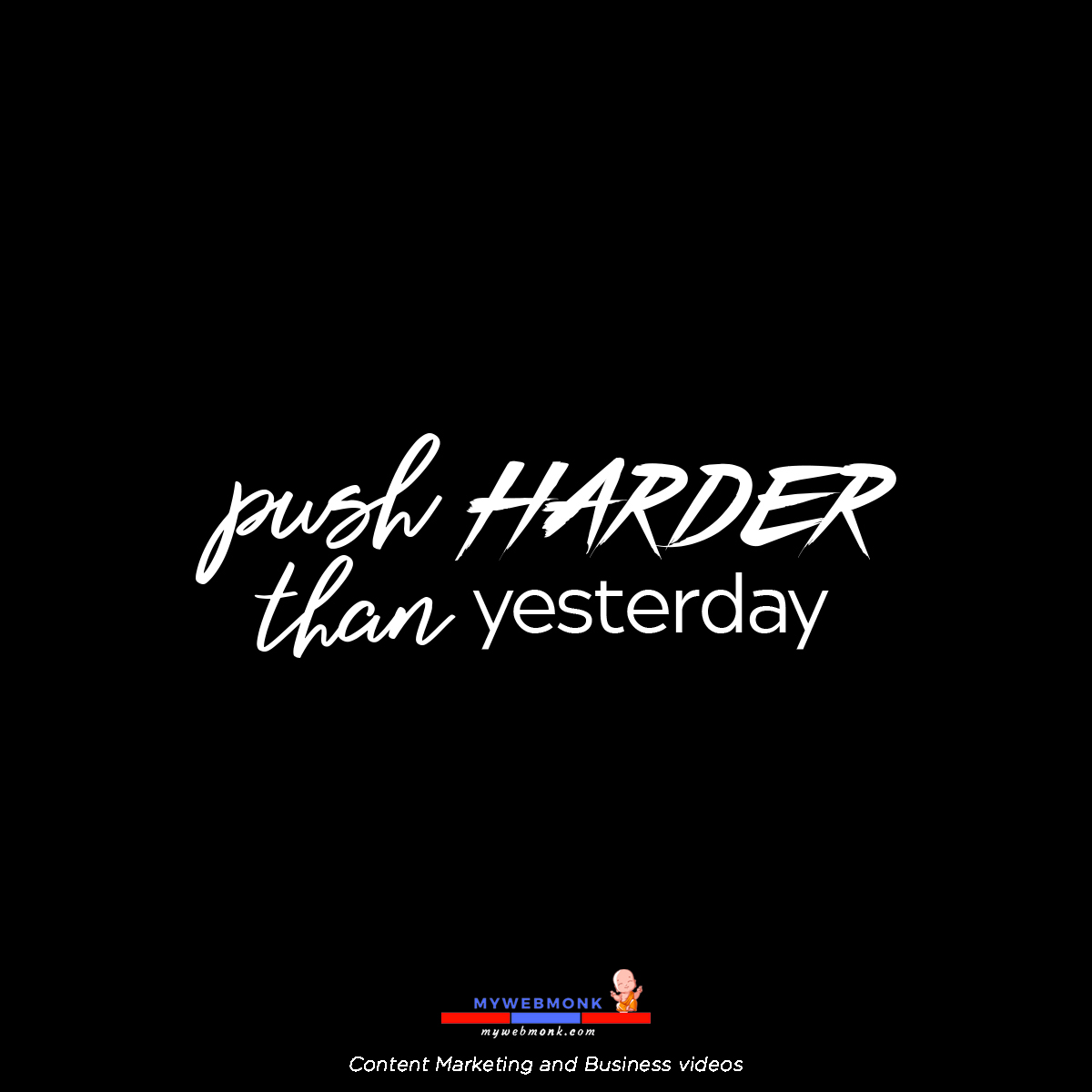 mywebmonk's tweet image. Push harder than yesterday.

#quotes #Mywebmonk #contentwriting #services #digitalserviceagency