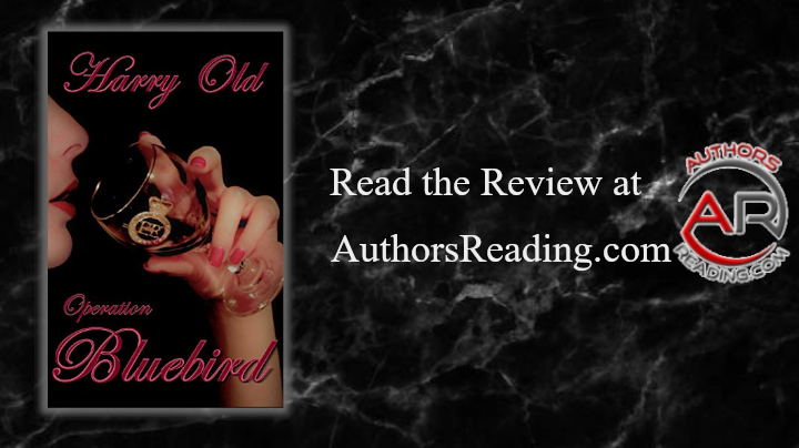 "Operation Bluebird " By Harry Old is self-published, is available. Read the review at:  authorsreading.com/book-reviews/h… #MustRead #book #bookreview #ebooks #bookmarket