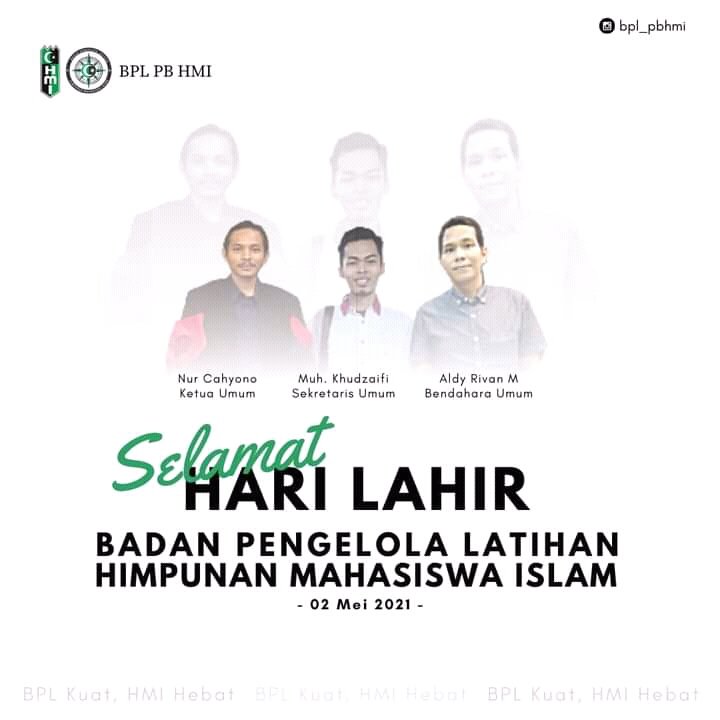 02 Mei 2004-02 Mei 2021
17 Tahun BPL mengawal Perkaderan HMI