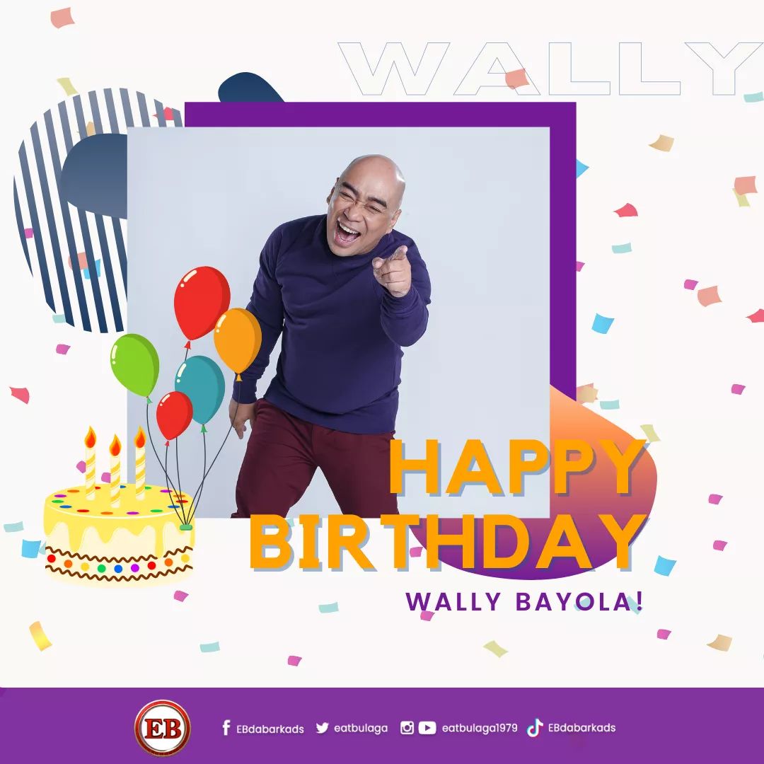 Happy Birthday, WALLY BAYOLA!
-Love, Dabarkads! 