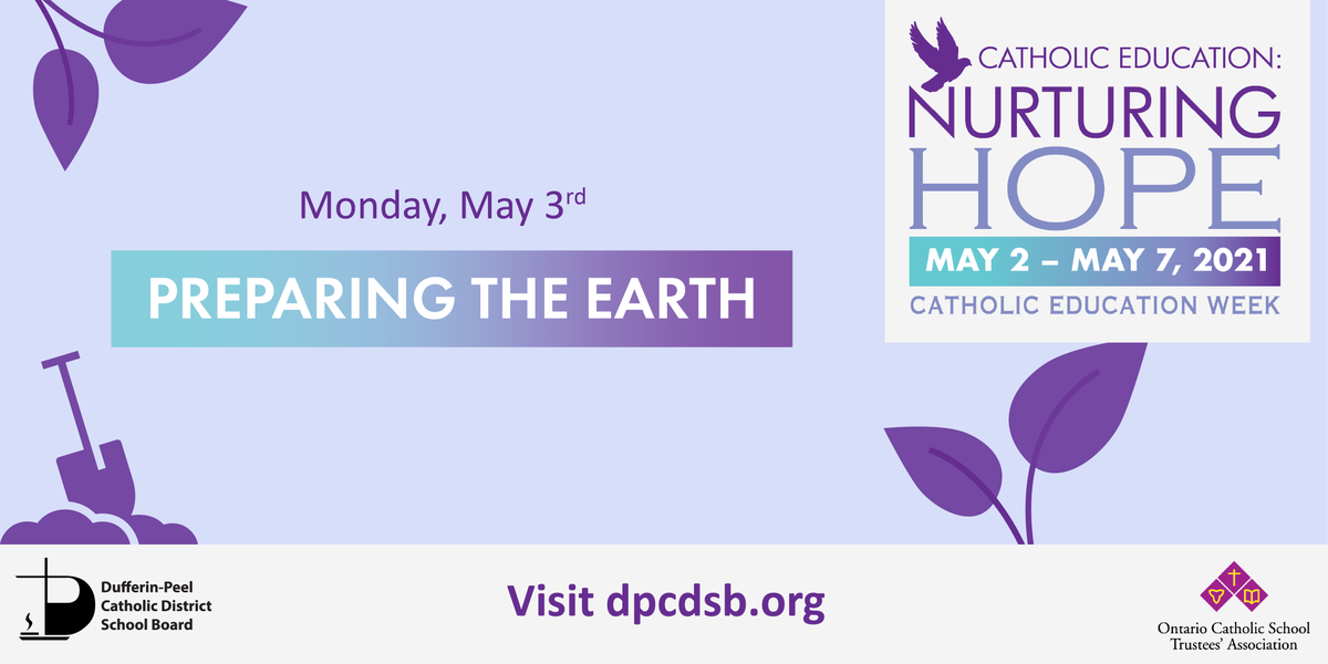 Happy Monday! Each day of Catholic Education Week has its own theme related to nurturing hope. Today's theme reflects on preparing the earth for our lives.

Share your thoughts and use #MyCatholicSchool &amp; #DPCDSB_NurturingHope. 

#CEW2021 resources: ow.ly/qXE350EBK7O