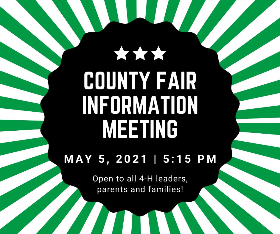 REMINDER: The County Fair Informational Meeting is Wednesday, May 5 at 5:15 pm at the Extension Office!